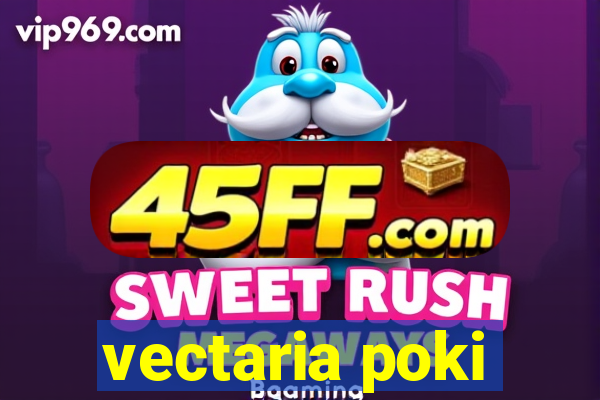 vectaria poki